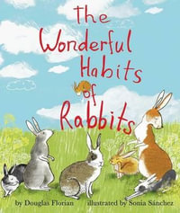 The Wonderful Habits of Rabbits : Mini Bee Board Books - Douglas Florian