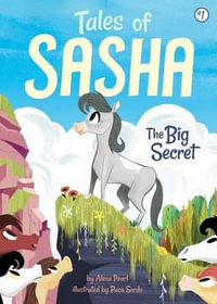 Tales of Sasha 1 : The Big Secret - Alexa Pearl