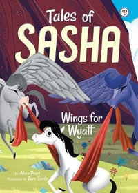 Tales of Sasha 6 : Wings for Wyatt - Alexa Pearl