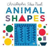 Animal Shapes : Christopher Silas Neal - Christopher Silas Neal