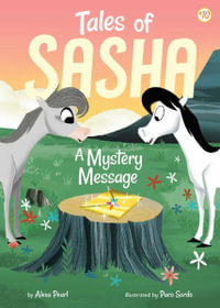 Tales of Sasha 10 : A Mystery Message - Alexa Pearl