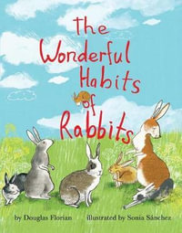 The Wonderful Habits of Rabbits : Mini Bee Board Books - Douglas Florian