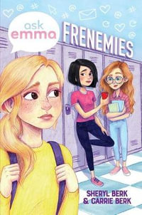 Frenemies : Ask Emma - Sheryl Berk