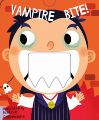 Vampire Bite! : Crunchy Board Books - Beatrice Costamagna