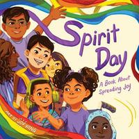 Spirit Day : A Book about Spreading Joy - Little Bee Books