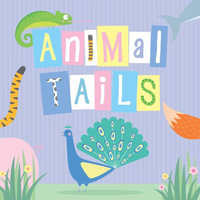 Animal Tails : Guess the Animals - Little Bee Books