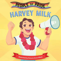 Harvey Milk : People of Pride - Little Bee Books