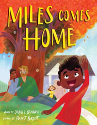 Miles Comes Home (a Picture Book Adoption Story for Kids) : An Uncle Bobby Story of Adoption - Sarah S. Brannen