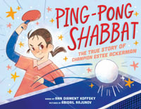 Ping-Pong Shabbat : The True Story of Champion Estee Ackerman - Ann D. Koffsky