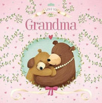 I Love You Grandma : Padded Board Book - Igloobooks