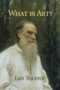 What Is Art? - Leo Tolstoy