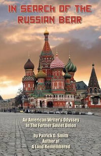 In Search of The Russian Bear - Patrick D. Smith