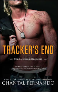 Tracker's End : Wind Dragons Motorcycle Club - Chantal Fernando