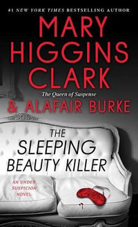 The Sleeping Beauty Killer : Under Suspicion - Mary Higgins Clark