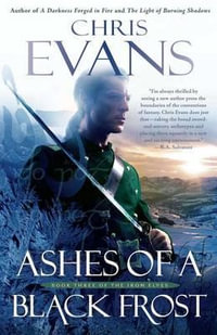 Ashes of a Black Frost : Podbook Three of the Iron Elves - Professor Chris Evans