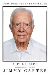 A Full Life : Reflections at Ninety - Jimmy Carter