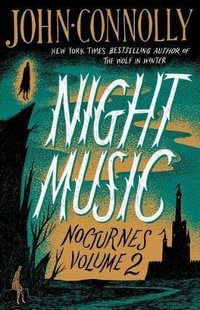 Night Music : Nocturnes Volume 2 - John Connolly