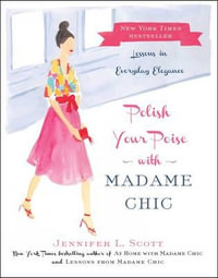 Polish Your Poise with Madame Chic - Jennifer L. Scott