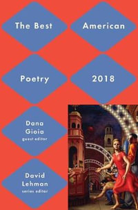 Best American Poetry 2018 : The Best American Poetry series - David Lehman