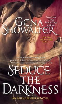 Seduce the Darkness : Alien Huntress - Gena Showalter