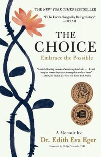 The Choice : Embrace the Possible - Edith Eva Eger