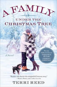 A Family Under the Christmas Tree : A Novel - Terri Reed