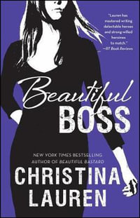 Beautiful Boss : The Beautiful Bastard Series : Book 9 (Novella) - Christina Lauren