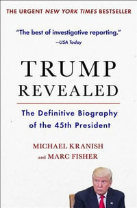 Trump Revealed : The Definitive Biography of the 45th President - Marc Fisher