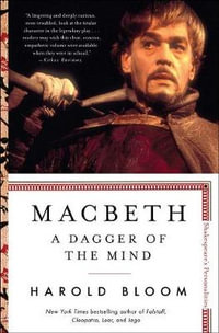 Macbeth : A Dagger of the Mind - Harold Bloom