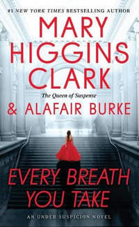 Every Breath You Take : Under Suspicion - Mary Higgins Clark