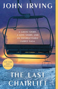 The Last Chairlift - John Irving