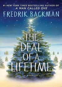 The Deal of a Lifetime : A Novella - Fredrik Backman