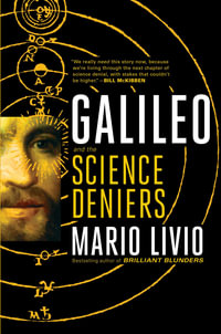 Galileo : And the Science Deniers - Mario Livio