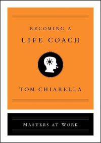 Becoming a Life Coach : Masters at Work - Tom Chiarella