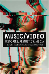 Music/Video : Histories, Aesthetics, Media - Gina Arnold