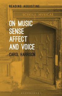 Reading Augustine : On Music, Sense, Affect and Voice : Reading Augustine - Carol Harrison