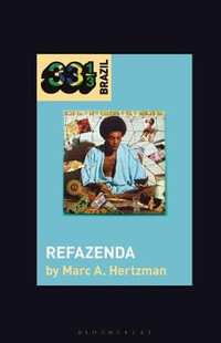 Gilberto Gil's Refazenda : 33 1/3 Brazil - Marc A. Hertzman