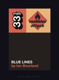 Massive Attack's Blue Lines : 33 1/3 - Ian Bourland