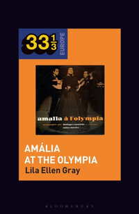 Amalia Rodrigues's Amalia at the Olympia : 33 1/3 Europe - Lila Ellen Gray