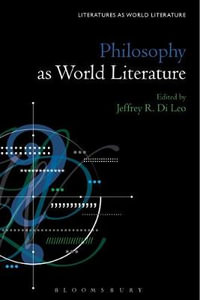 Philosophy as World Literature : Literatures as World Literature - Jeffrey R. Di Leo