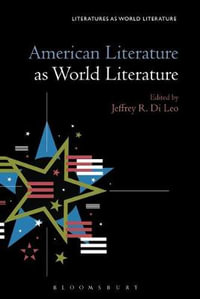 American Literature as World Literature : Literatures as World Literature - Jeffrey R. Di Leo