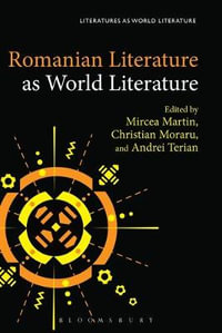 Romanian Literature as World Literature : Literatures as World Literature - Mircea Martin