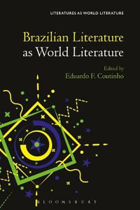 Brazilian Literature as World Literature : Literatures as World Literature - Eduardo F. Coutinho