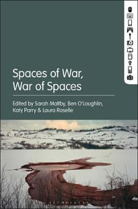 Spaces of War, War of Spaces - Sarah Maltby