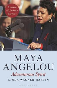 Maya Angelou (Revised and Updated Edition) : Adventurous Spirit - Linda Wagner-Martin