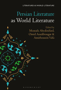 Persian Literature as World Literature : Literatures as World Literature - Mostafa Abedinifard