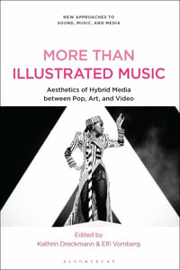 More Than Illustrated Music : Aesthetics of Hybrid Media between Pop, Art and Video - Kathrin Dreckmann