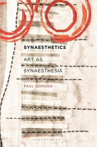 Synaesthetics : Art as Synaesthesia - Paul Gordon