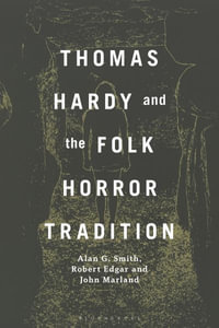 Thomas Hardy and the Folk Horror Tradition - Alan G. Smith