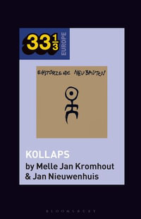 Einsturzende Neubauten's Kollaps : 33 1/3 Europe - Melle Jan Kromhout